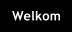 Welkom
